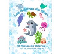 Los Colores del Mar: Mi Mundo de Colores. Libro de Actividades Creativas