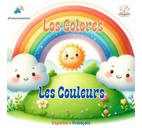 Los Colores - Les couleurs: Livre bilingue Français Espagnol