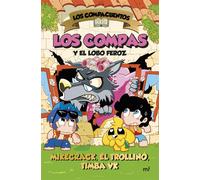 Los Compacuentos 3. Los Compas y el lobo feroz - Mikecrack El Trollino y Timba Vk - Ediciones Martínez Roca - ebook (ePub) - Livre