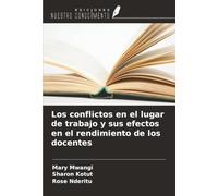 Los conflictos en el lugar de trabajo y sus efectos en el rendimiento de los docentes
