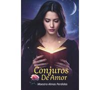 Los conjuros de mi abuela: Conjuros de Amor