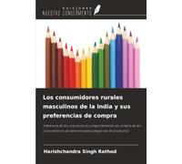 Los consumidores rurales masculinos de la India y sus preferencias de compra: Influencia de los colores en el comportamiento de compra de los consumidores de determinadas categorías de productos