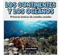 Los continentes y los océanos: Early Social Studies Readers/Primeros lectores de estudios sociales