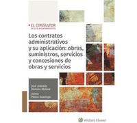 Los Contratos Administrativos Y Su Aplicación: Obras, Suministros, Servicios Y Concesiones De Obras Y Servicios Moreno Molina, José A , Pintos Santiago, Jaime (Auteur)