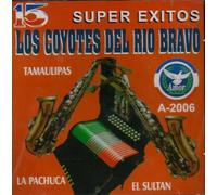Los Coyotes Del Rio Bravo 15 Super Exitos