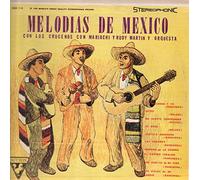 Los Crucenos con Mariachi, Rudy Martin - Melodias de Mexico: Con Los Crucenos Con Mariachi Y Rudy Martin Y Orquesta