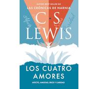 Los cuatro amores: Afecto, amistad, eros, y caridad