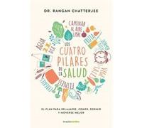 Los Cuatro Pilares De La Salud Chatterjee, Rangan (Auteur)