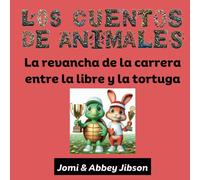 Los Cuentos De Animales: La Revancha De La Carrera Entre La Liebre Y La Tortuga
