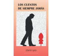 Los Cuentos De Siempre Jamás: Cuatro Relatos Infantiles Adaptados Al Contexto Contemporáneo