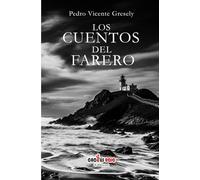 Los cuentos del farero: Relatos cortos de misterio, terror y suspenso.