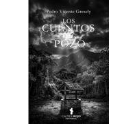 Los cuentos del pozo: Relatos cortos de misterio, terror y suspenso.