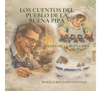 LOS CUENTOS DEL PUEBLO DE LA BUENA PIPA: EL CUENTO DE LA BUENA PIPA