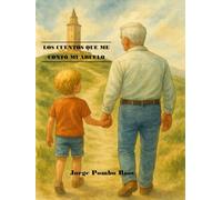 LOS CUENTOS QUE ME CONTO MI ABUELO