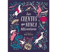 Los cuentos que nunca nos contaron The Stories They Never Told Us by Myriam Sayalero & Illustrated by Dani Torrent Aa Vv (Auteur)