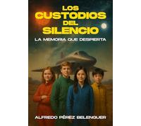 LOS CUSTODIOS DEL SILENCIO: La Memoria que Despierta