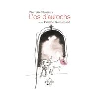 L'os d'aurochs - Pierrette Fleutiaux - Du Chemin De Fer Eds - broché - Roman