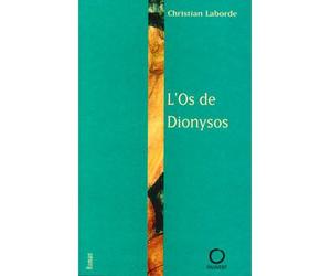 L'Os de Dionysos - Christian Laborde - Pauvert - broché - Roman