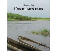L'os de mes eaux Hugues Eta (Auteur)
