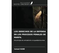 LOS DERECHOS DE LA DEFENSA EN LOS PROCESOS PENALES DE MARFIL: Del principio de contradicción a la igualdad de armas