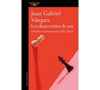 Los desacuerdos de paz / The Peace Discord: Artículos y conversaciones 2012-2022 / Articles and Conversations