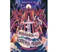 Los Descendientes. Bienvenidos a la Academia Merlín: Libro VI