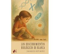 Los descubrimientos biológicos de Blanca