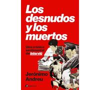 Los desnudos y los muertos: Una crónica sentimental de Interviú