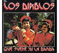 Los Diablos - Que Suene Ya La Banda