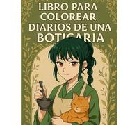 Los diarios de la boticaria: El Libro para Colorear | The Unofficial Apothecary Diaries Coloring Book: Detailed illustrations inspired by Maomao, ... the inner court. Perfect for stress relief.