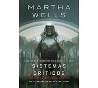 Los diarios de Matabot: Sistemas críticos