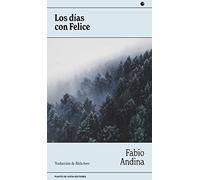 Los días con Felice