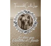 Los dias que Cantaba el Viento