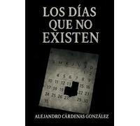 Los Días Que No Existen