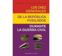 Los diez generales de la república fusilados