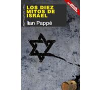 Los diez mitos de Israel: Nueva edición actualizada