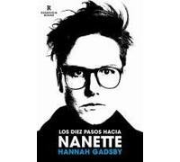 Los Diez Pasos Hacia Nanette. Memorias Incómodas / Ten Steps To Nanette