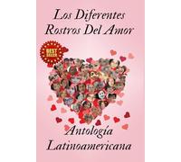 Los Diferentes Rostros Del Amor: Antologia Latinoamericana