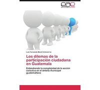 Los Dilemas De La Participación Ciudadana En Guatemala