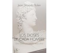 Los dioses de cada hombre / Gods in Everyman: Una nueva psicologia masculina / Archetypes That Shape Mens Lives