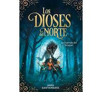 Los dioses del Norte. La leyenda del bosque / The Gods of the North: The Legend of the Forest