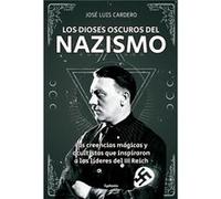 Los Dioses Oscuros Del Nazismo Cardero López, Jose Luis (Auteur)