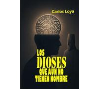 LOS DIOSES QUE AÚN NO TIENEN NOMBRE