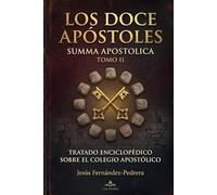 LOS DOCE APÓSTOLES. SUMMA APOSTOLICA: TOMO II