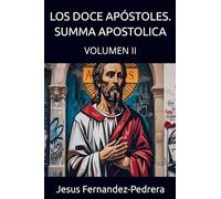 Los Doce Apóstoles. Summa Apostolica. Volumen II