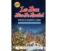 Los Doce Días de Navidad • The Twelve Days of Christmas: Bilingual Spanish-English Christmas Book for Kids, Families, and Language Learners