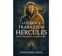 Los doce trabajos de Hércules: Doce caminos a la redención