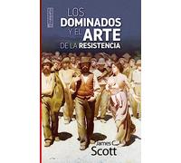 Los dominados y el arte de la resistencia