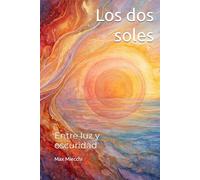 Los dos soles: Entre luz y oscuridad