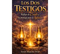 Los Dos Testigos: Reflejo de Cristo y su Mensaje para la Iglesia